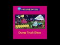 Dump Truck Disco