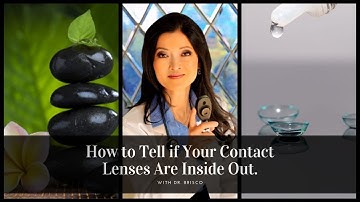 How to Tell if Your Contact Lenses Are Inside Out.