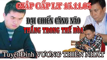 Giáp cấp liên tái 15.11.2023 Vương Thiên Nhất lực cờ siêu hạng thắng trận trong thế hòa không tưởng