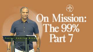Commitment Church//JULY19//OnMission:The99% Part 7