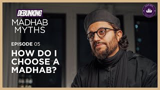 Which Madhab Should I Follow? | Ep. 5 |  Debunking Madhab Myths with Dr. Shadee Elmasry