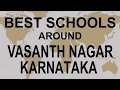 Schools around vasanth nagar bengaluru karnataka  cbse govt private  vidhya clinic