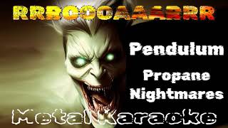 Pendulum – Propane Nightmares {Karaoke version — Instrumental with lyrics, by request}