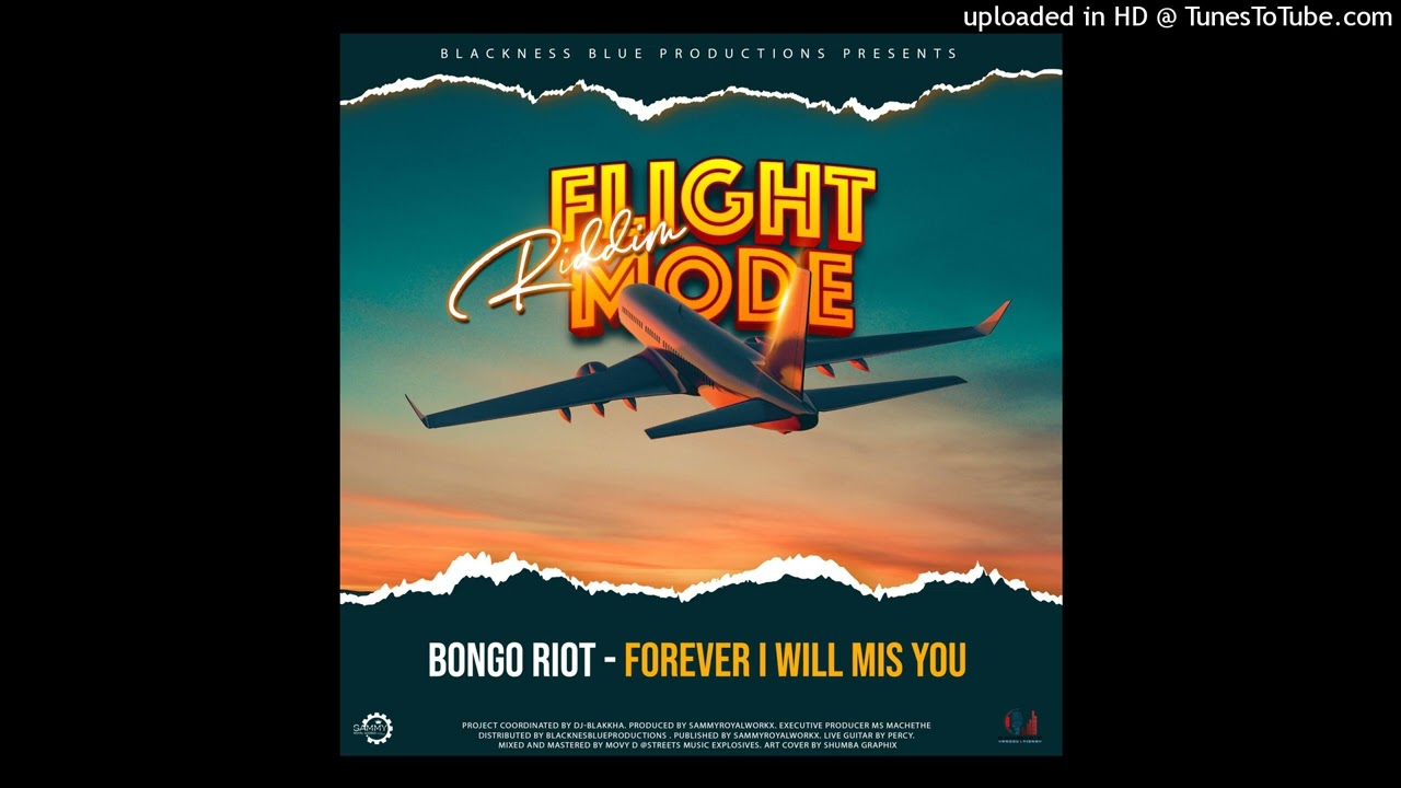 Bongo Riot_Forever I'll Miss You_Produced By Sammy Royal Workx(Flight Mode Riddim)