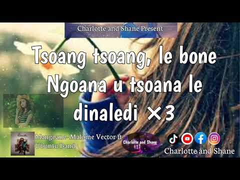 Mangoane Lyrics- Malome Vector ft Ubuntu Band