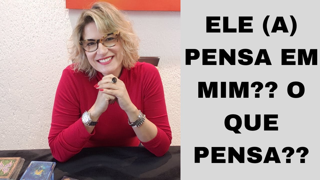 ELE PENSA EM MIM?? O QUE PENSA??   Taro responde