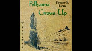 Pollyanna Grows Up Version 2 Dramatic Reading By Eleanor H. Porter Part 22 Full Audio Book