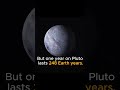 “Pluto hasn’t had a birthday yet… 😳”#shorts #space