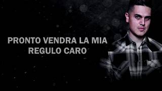 Video thumbnail of "(LETRA)Pronto Vendrá la Mía - Regulo Caro (2018)"