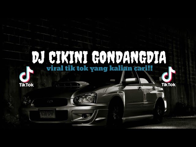 DJ CIKINI GONDANGDIA VIRAL TIK TOK 2023 || Viral tik tok yang kalian cari!! 🎧 class=