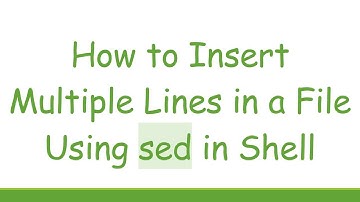 How to Insert Multiple Lines in a File Using sed in Shell