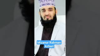 Mizanur Rahman Azhari #mizanur_rahman_azhari #tranding #viralshort
