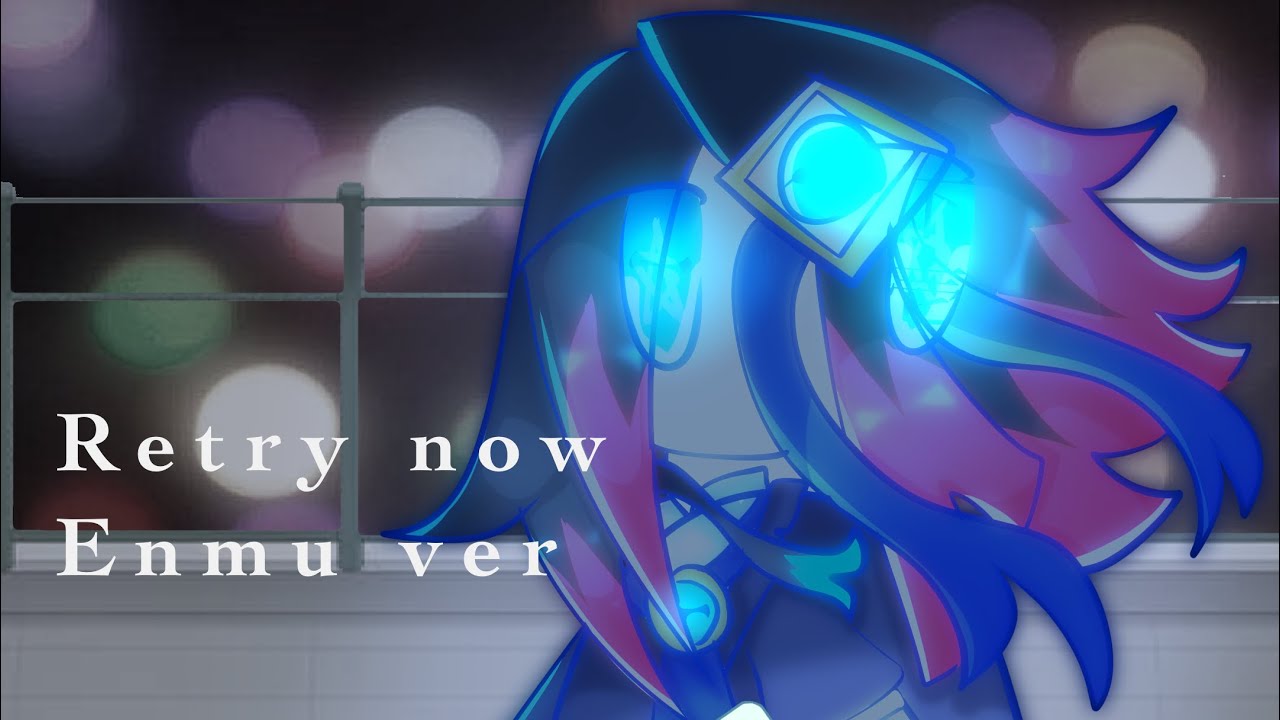 Retry right now! [] enmu ver [] - YouTube