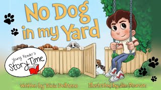 🐶 READ ALOUD STORIES FOR KIDS: NO DOG IN MY YARD by Tricia DellAnno | Story Time