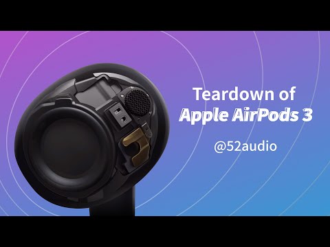 Latest Teardown of Apple AirPods 3 @52audio