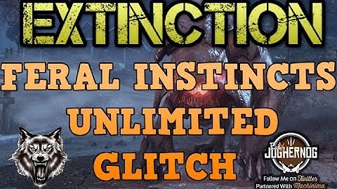 EXTINCTION: ★ UNLIMITED ★ FERAL INSTINCTS GLITCH