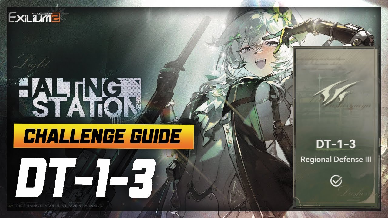 HALTING STATION CHALLENGE DT-1-3 F2P/BEGINNER FRIENDLY GUIDE [ GIRLS' FRONTLINE 2: EXILIUM ]