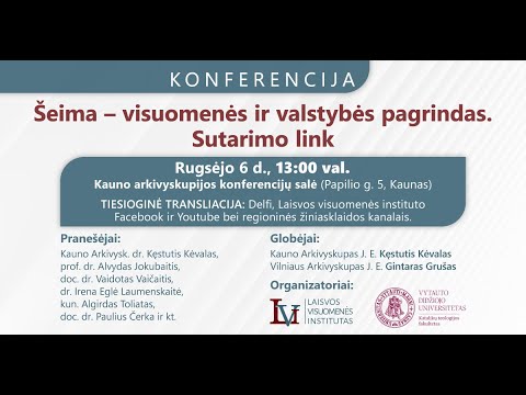 Konferencija - Šeima – visuomenės ir valstybės pagrindas. Sutarimo link