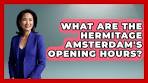 What Are The Hermitage Amsterdam's Opening Hours ... - YouTube