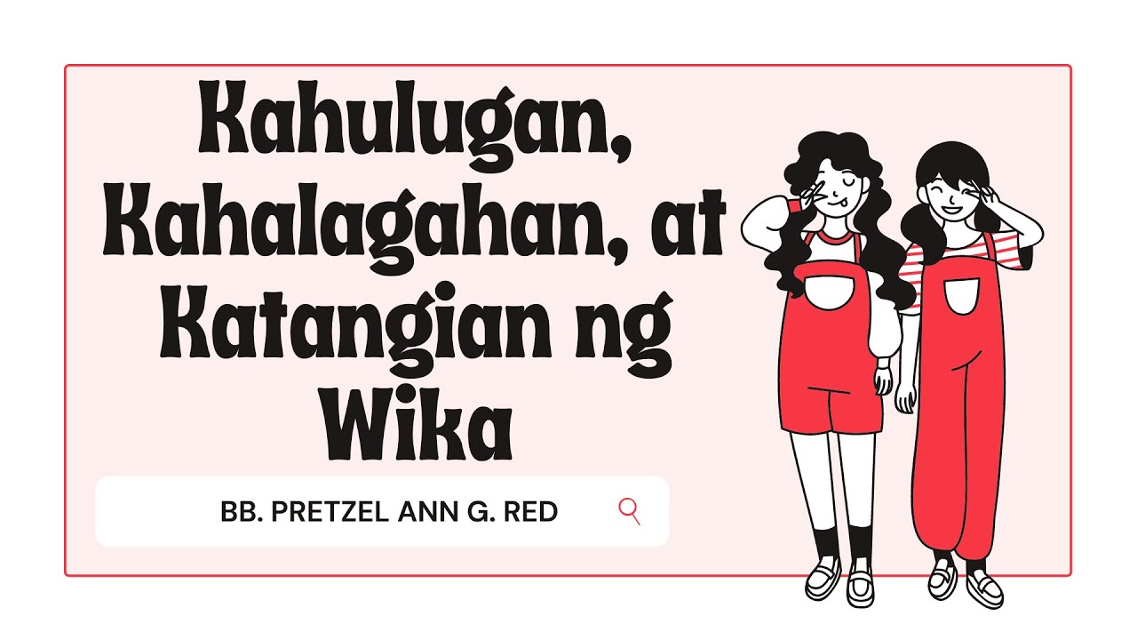 Kahulugan Kahalagahan at Katangian ng Wika