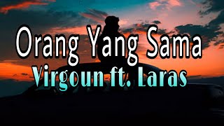 Orang Yang Sama  -Virgoun ft. laras | Lirik Terjemahan with lyrics translation | Tiktok song