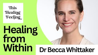 6 Healing from Within - Dr Becca Whittaker Chiropractor Speaker Podcast Host Mother Survivor