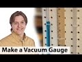 How to make a vacuum (or pressure) gauge