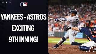 Relive the exciting 9th inning of Yankees vs Astros!