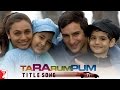 Ta Ra Rum Pum Title Song Saif Ali Khan Rani Mukerji Shaan Mahalaxmi Sneha Shravan Suresh Ta Ra Rum Pum Title Song Saif Ali Khan Rani Mukerji Shaan Mahalaxmi Sneha Shravan Suresh