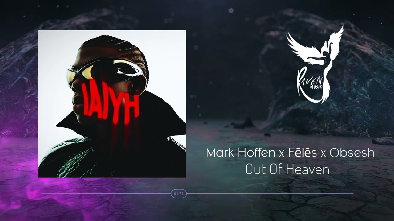 Mark Hoffen x Fēlēs x Obsesh - Out Of Heaven [IAIYH]