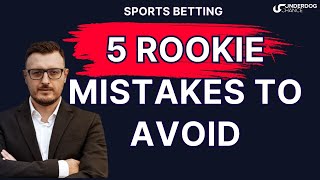 5 rookie mistakes to avoid at sports betting