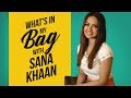 What's in my bag with Sana Khaan | Pinkvilla | S01E04 | Bollywood | Lifestyle