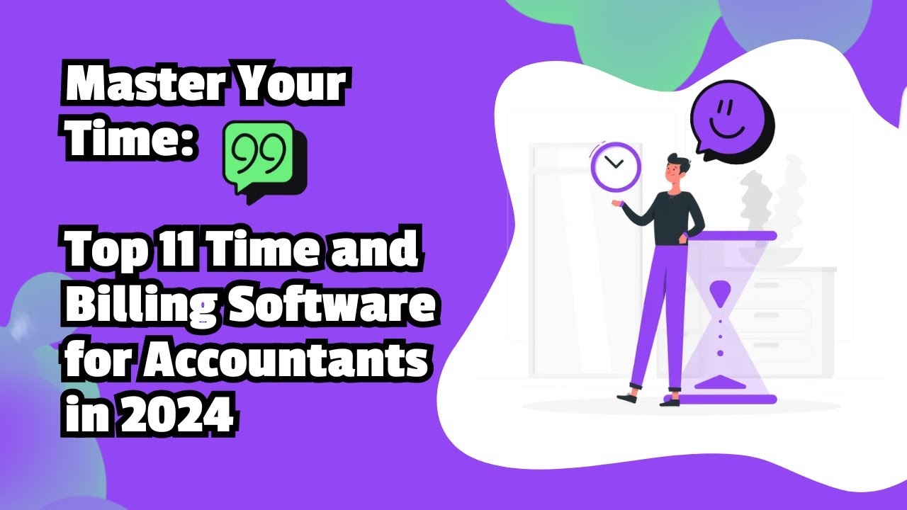 Master Your Time: Top 11 Time and Billing Software for Accountants in 2024