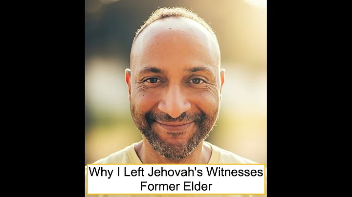 Why I Left Jehovah's Witnesses - Former Elder