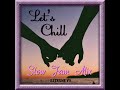 LT - 80's & 90's R&B Slow Jam Mix - Let's Chill (The Mix)