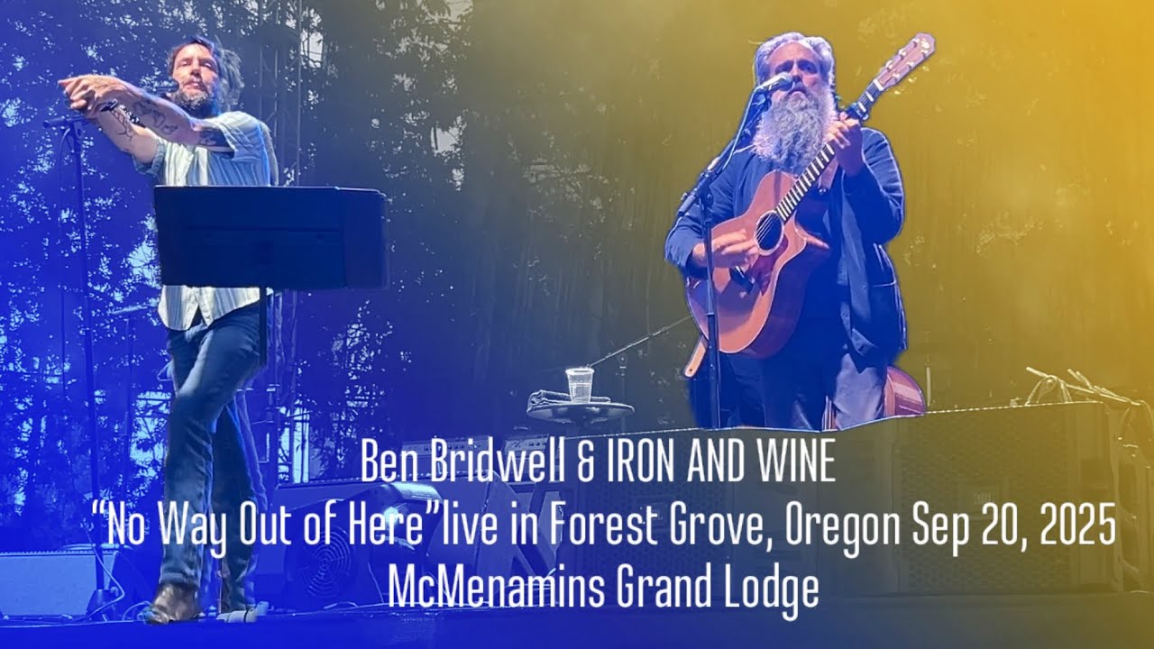 Ben Bridwell & IRON AND WINE “No Way Out of Here”live in Forest Grove, OR Sep 20, 2025 Grand Lodge
