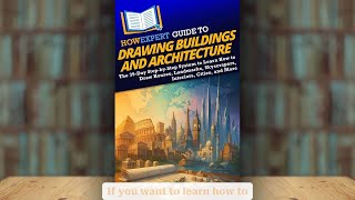 HowExpert Guide to Drawing Buildings and Architecture Ebook/Book @Amazon, Barnes&Noble, Google
