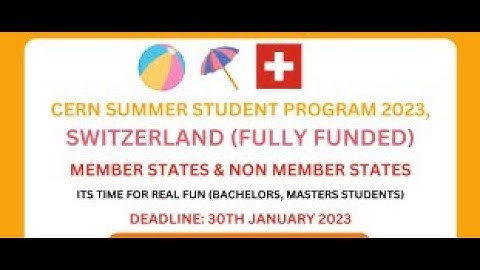 CERN Summer Student Program 2023, Switzerland (Fully Funded)