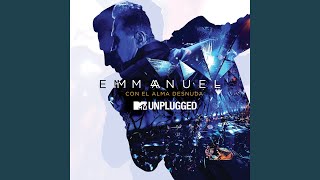 Video thumbnail of "Emmanuel - Es Mi Mujer (MTV Unplugged / Edit)"
