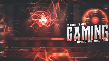 How To Make Gaming Intro In Kinemaster Android, How to make intro for gaming channel on android/Ios