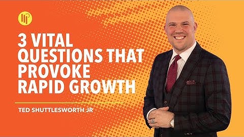 3 Vital Questions That Provoke Rapid Growth