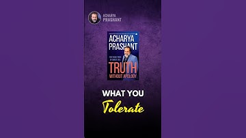 What you tolerate || Acharya Prashant