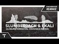SLUMBERJACK Ekali Closure Oriental Cravings Remix Monstercat NL Remake mp3