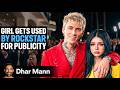 Girl Used By ROCKSTAR For Publicity Ft. Nevaaadaa | Dhar Mann Studios