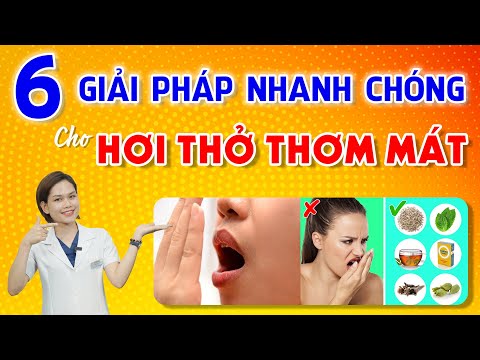 Video: 4 cách để có hơi thở thơm tho