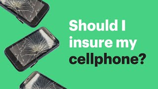 Should I get insurance for my cell phone?