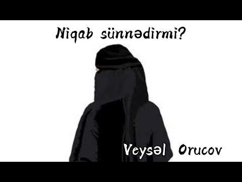 Veysəl Orucov-“Niqab sünnədirmi?” 2022
