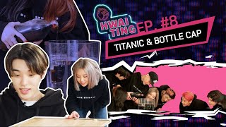 HWAITING Ep. #8 | Titanic and Bottle Cap (FULL Episode)