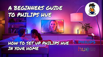 A Beginners Guide to Philips Hue - How to set up Philips Hue in your Home - 2021 Edition