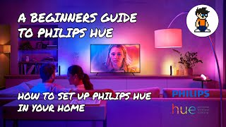 A Beginners Guide to Philips Hue - How to set up Philips Hue in your Home - 2021 Edition